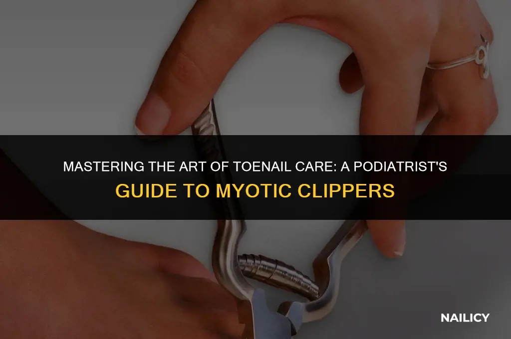how do use the podiatrist myotic toe nail clipper workds