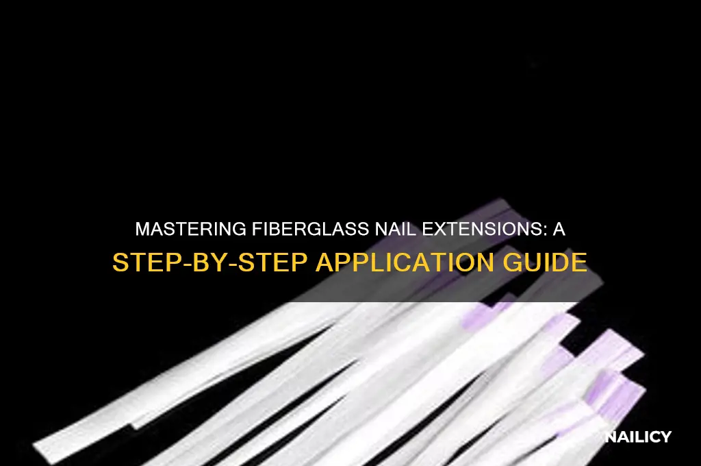 how do you apply fiberglass nail extensions