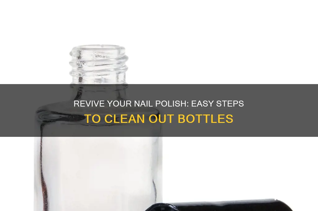 how do you clean out a nail polish bottle