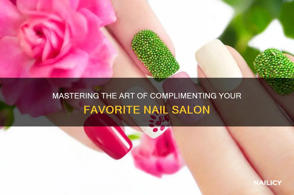 how do you compliment a nail salon