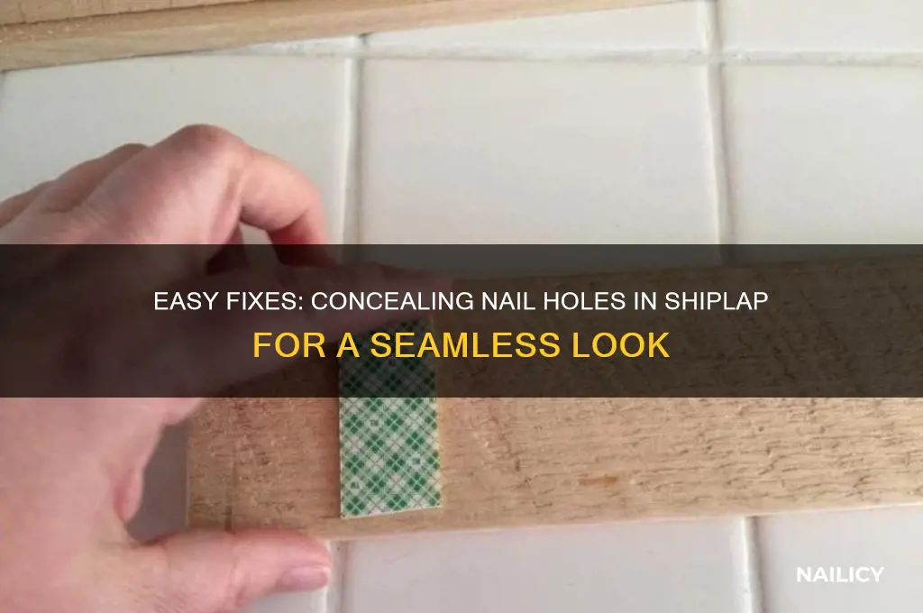 how do you cover nail holes in shiplap