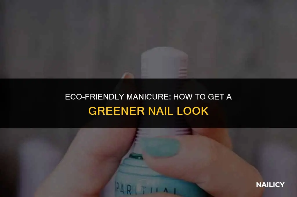 how do you get a greenie nail