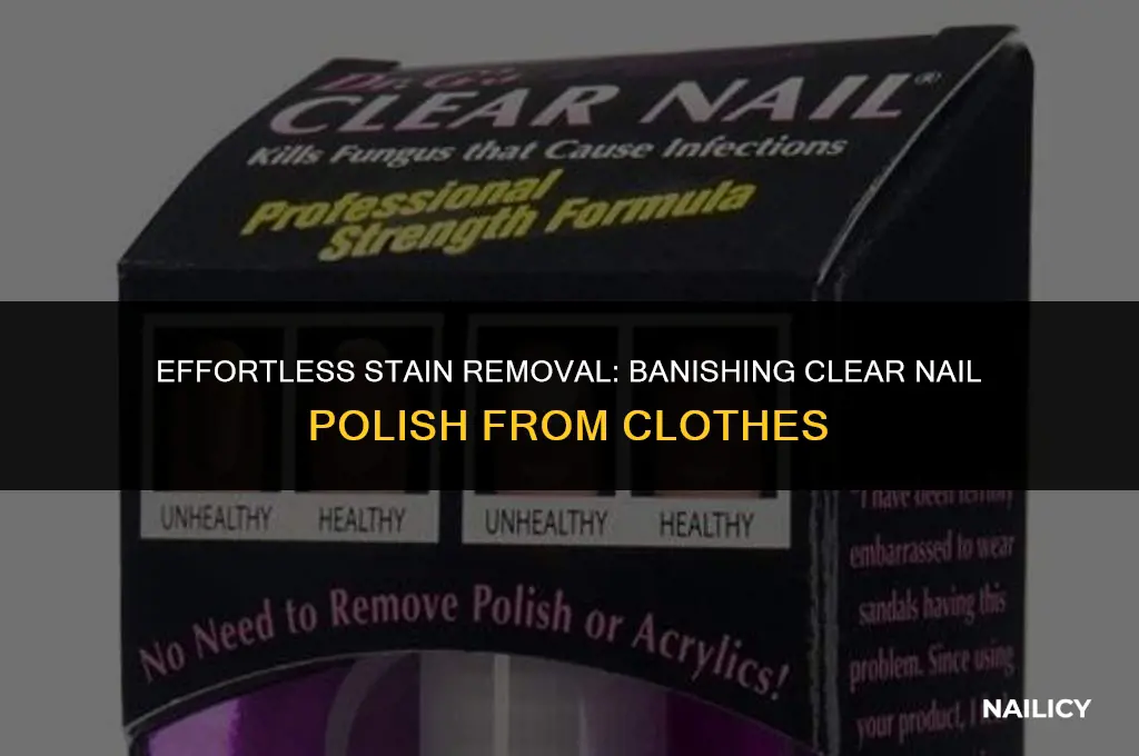 how do you get clear nail polish out of clothes