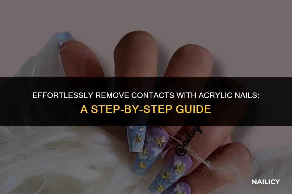 how do you get contacts out with acrylic nails