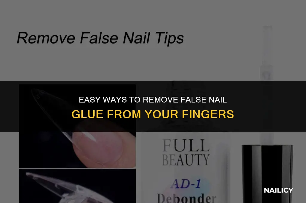 how do you get false nail glue off your fingers