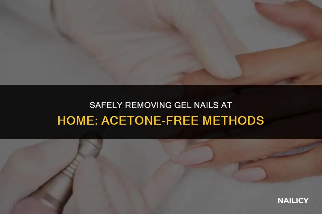 how do you get gel nails off without acetone
