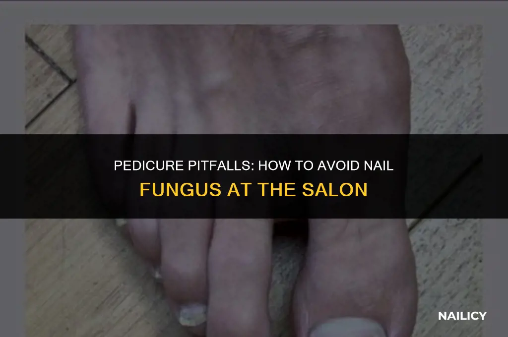 how do you get nail fungus from pedicure