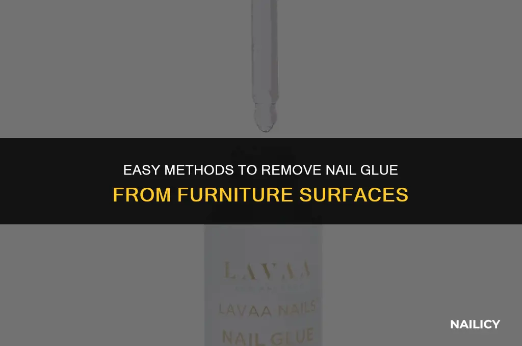 how do you get nail glue off furniture