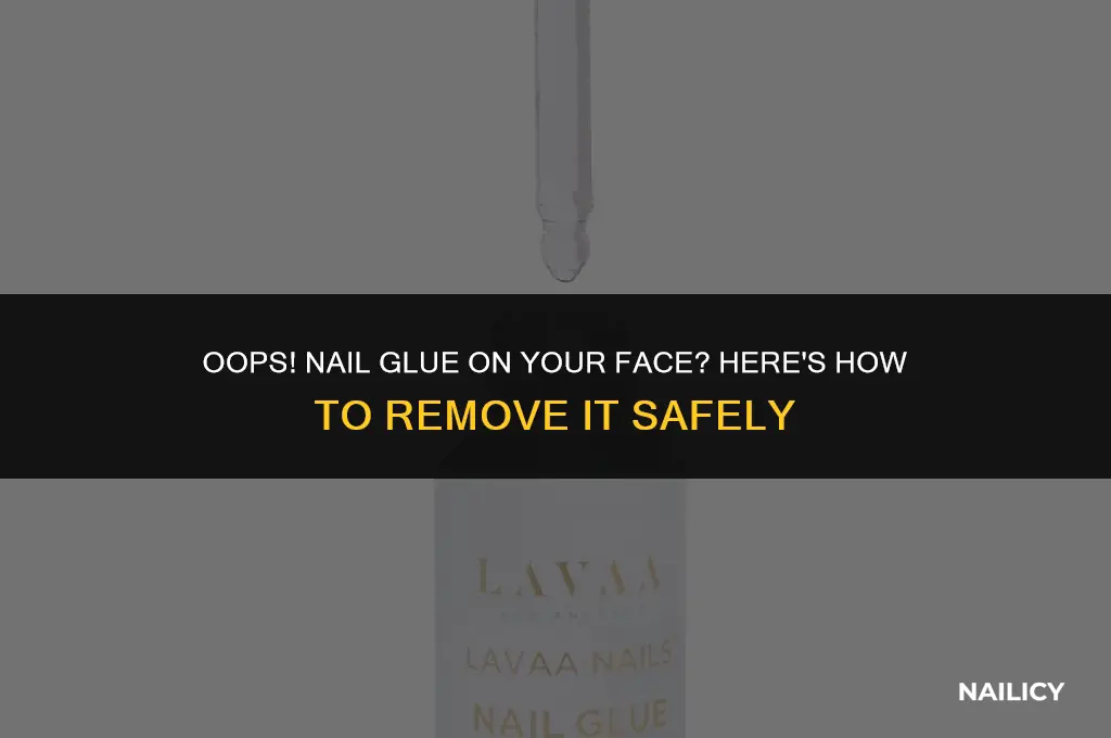 how do you get nail glue off your face