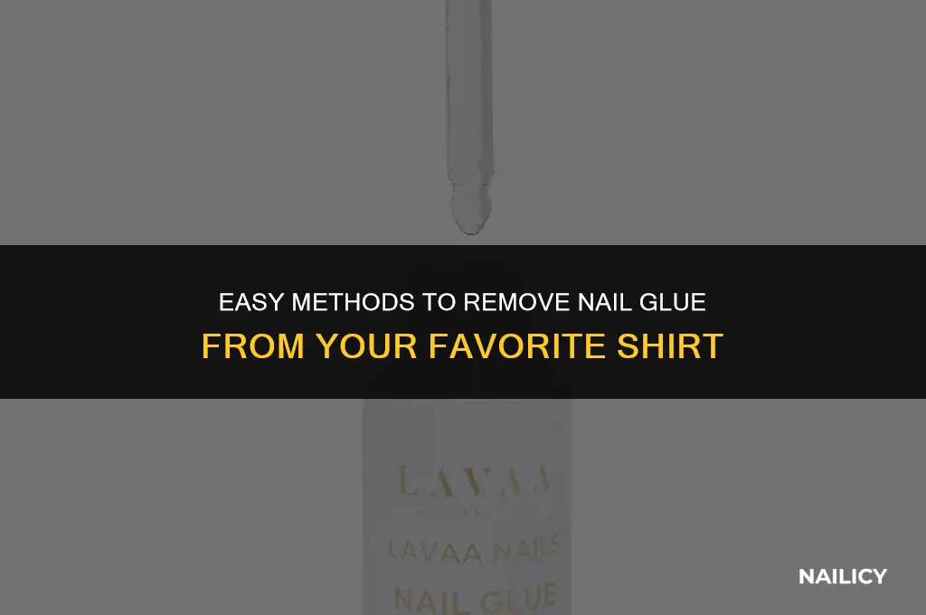 how do you get nail glue out of a shirt