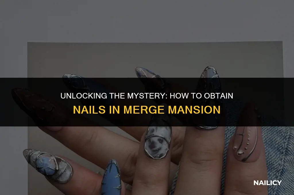 how do you get nails in merge mansion