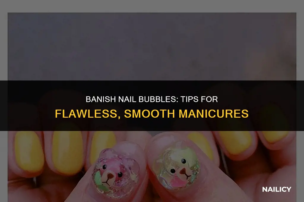 how do you get rid of bubbles on your nails