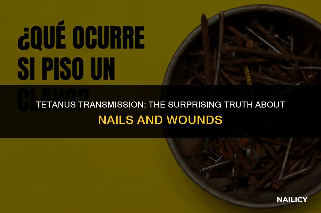how do you get tetanus from a nail