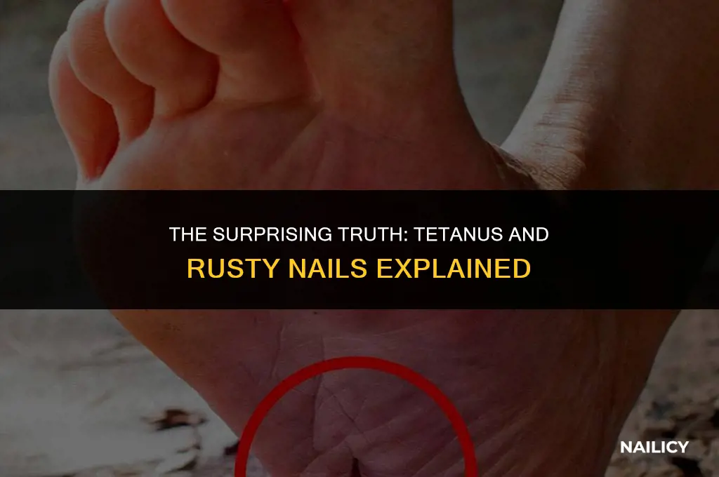 how do you get tetanus from a rusty nail