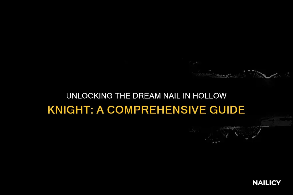 how do you get the dream nail in hollow knight