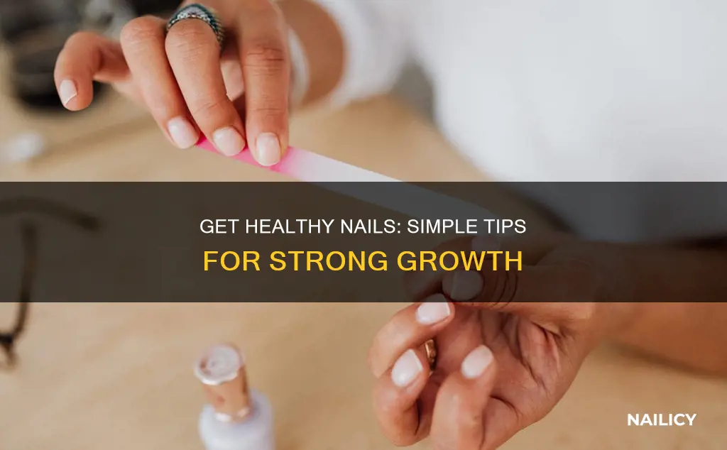 how do you grow healthy nails
