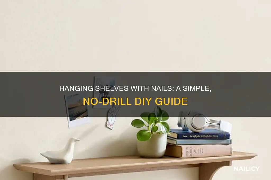 how do you hang shelves with only nails