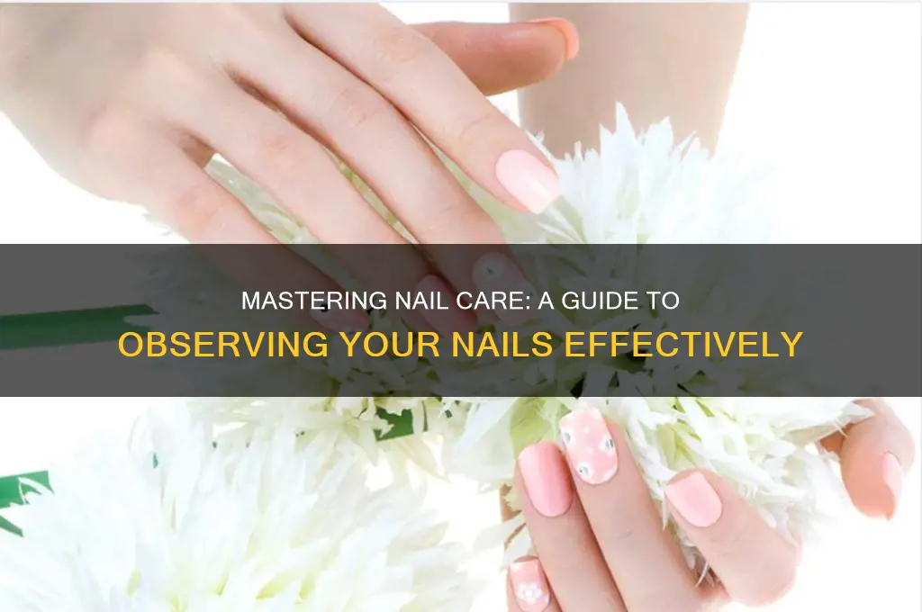 how do you look at your nails