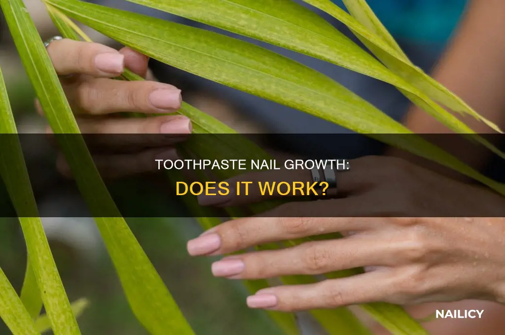 how do you make your nails grow faster with toothpaste