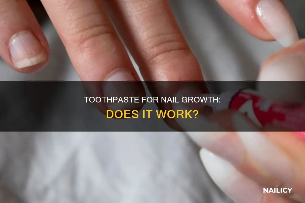 how do you make your nails grow with toothpaste