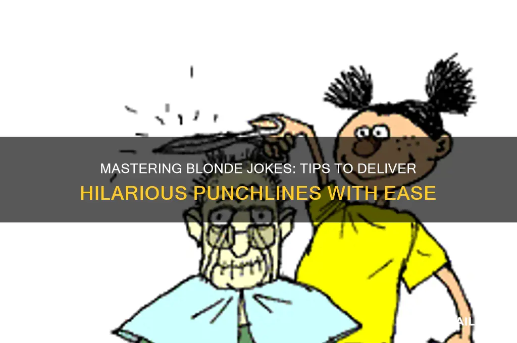 how do you nail a blonde joke