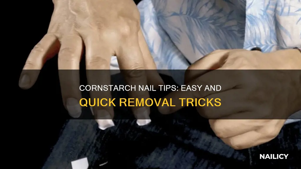 how do you remove cornstarch nail tips
