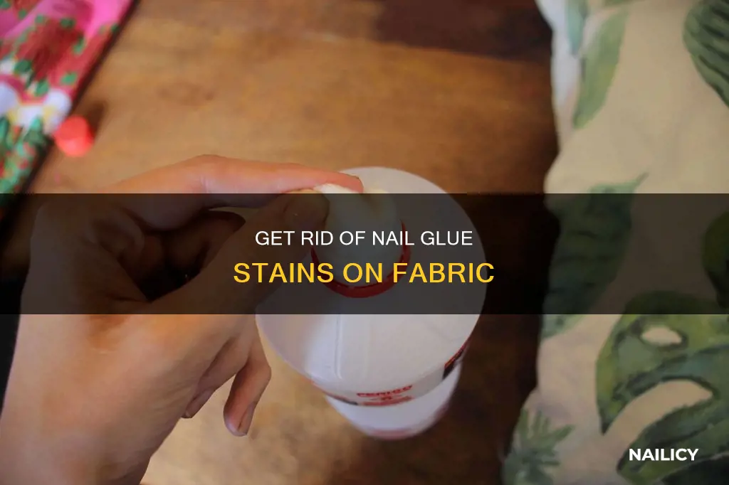 how do you remove nail glue from fabric
