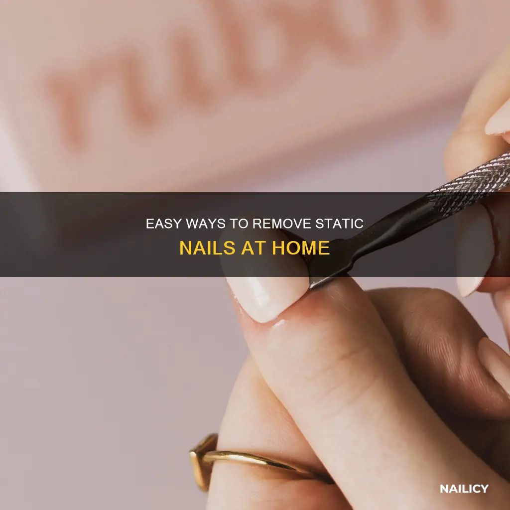 how do you remove static nails