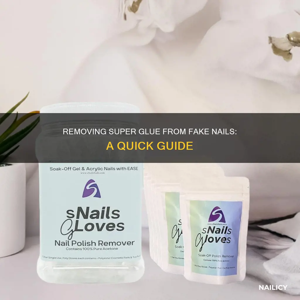 how do you remove super glue from fake nails