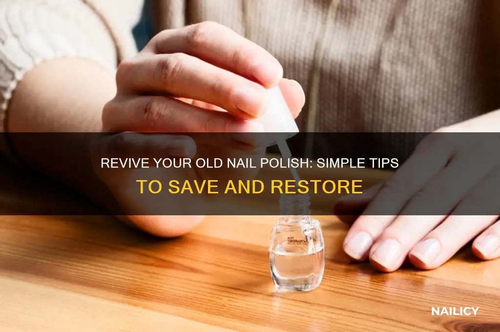 how do you save old nail polish