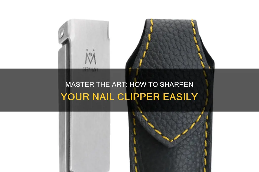 how do you sharpen a nail clipper