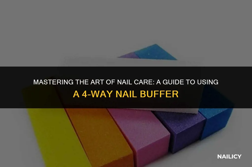 how do you use a 4 way nail buffer