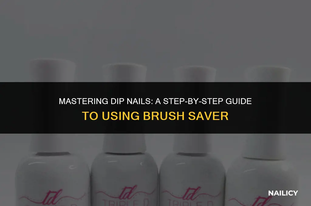 how do you use brush saver for dip nails