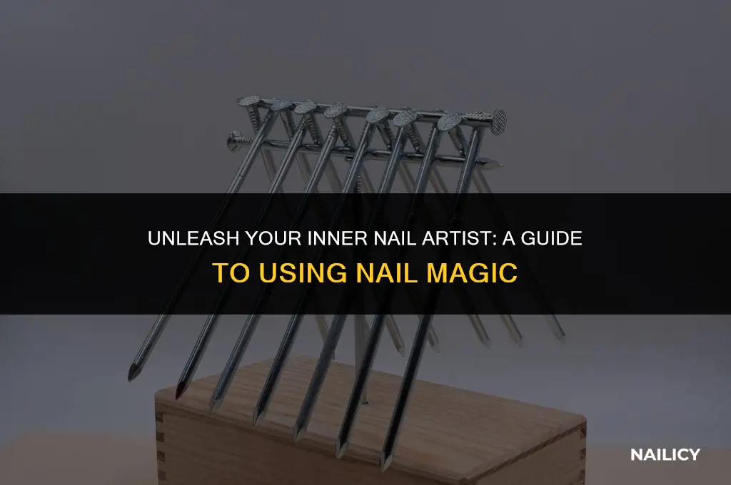how do you use nail magic