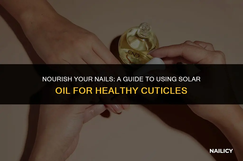 how do you use solar oil on your nails