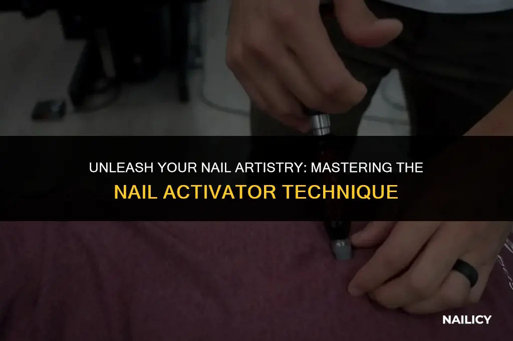 how do you use the nail activator