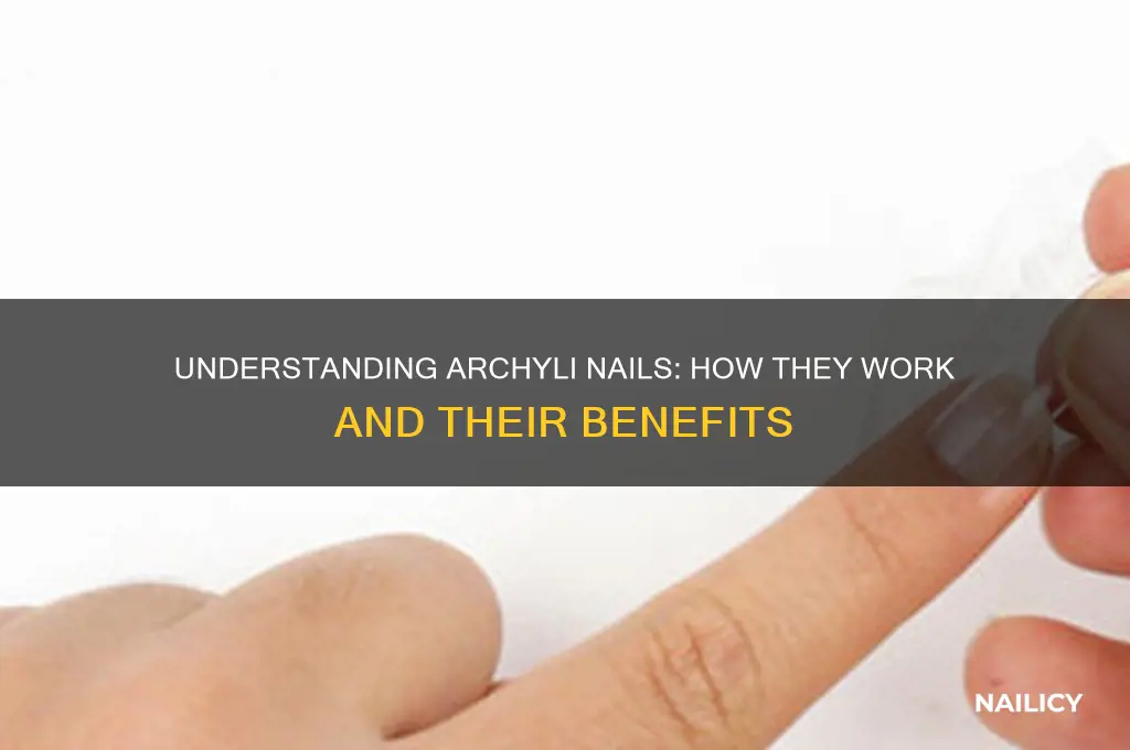 how doe archyli nails work