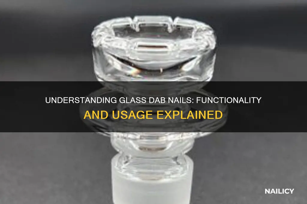 how does a glass dab nail work