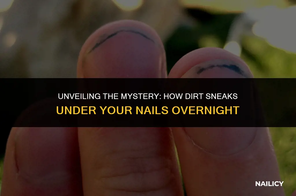 how does dirt get under your nails while sleeping