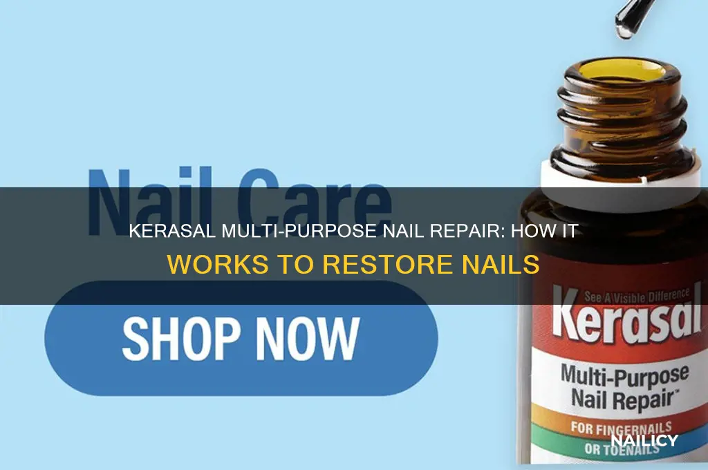 how does kerasal multi purpose nail repair work
