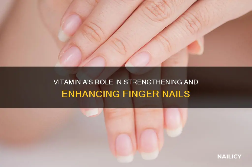 how does vitamin a help your fingers nails