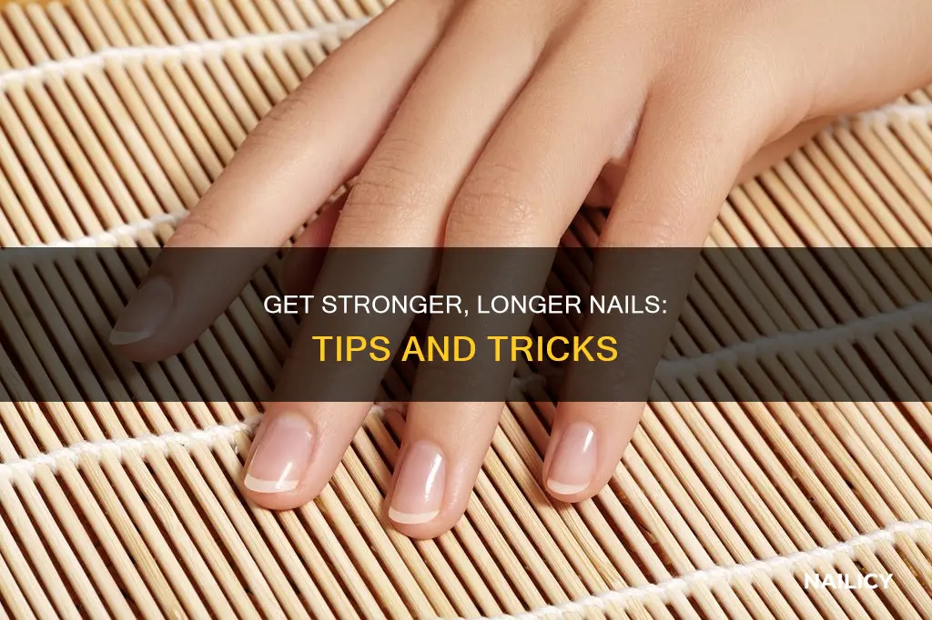 how dpo you make your nails stronger and longer