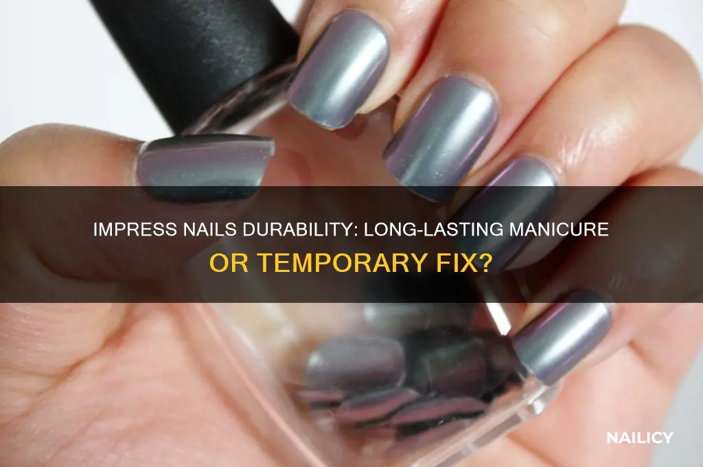 how durable are impress nails