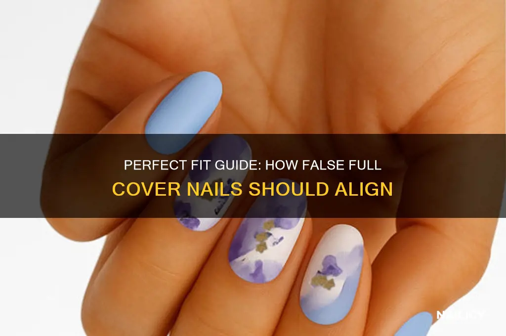 how false full cover nails should fit