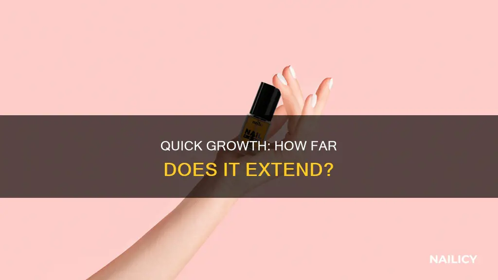 how far does the quick grow with the nail