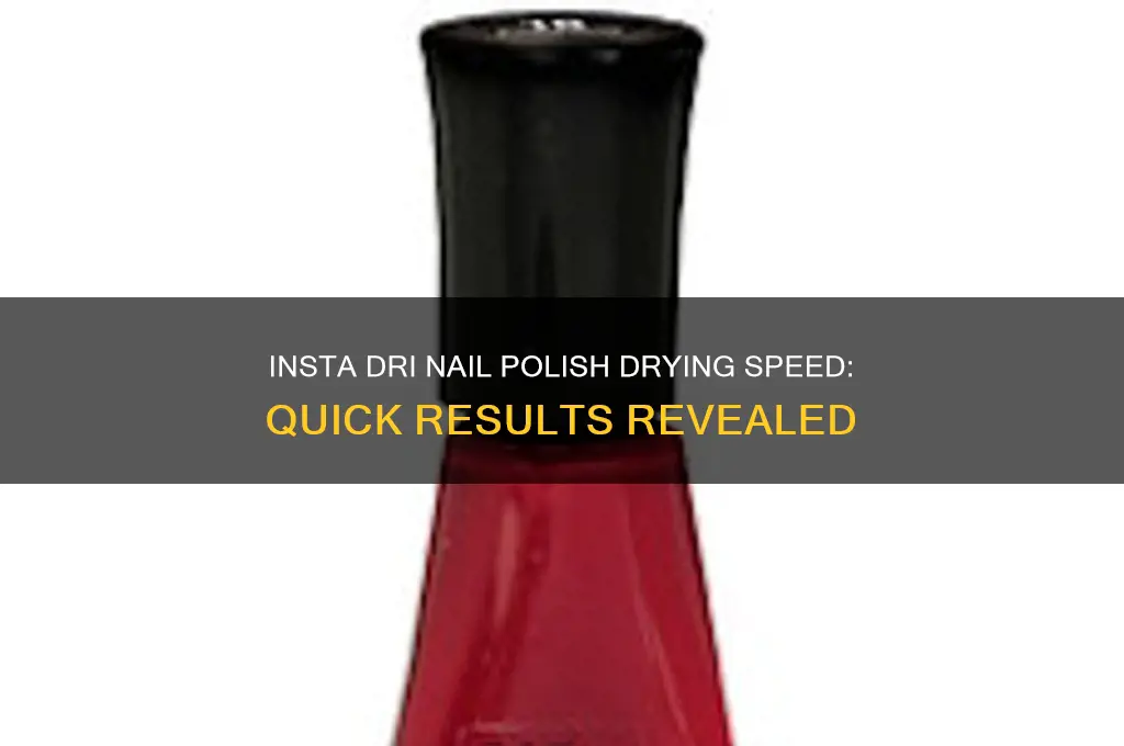 how fast does insta dri nail polish dry