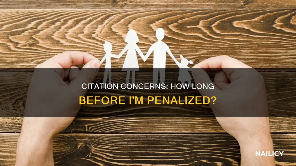 how long before a citation is nailed to me