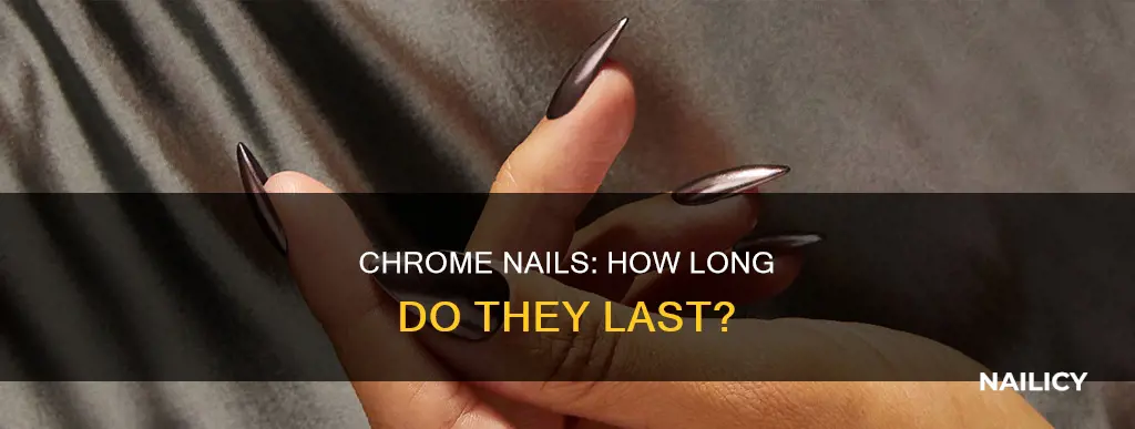 how long chrome nails last
