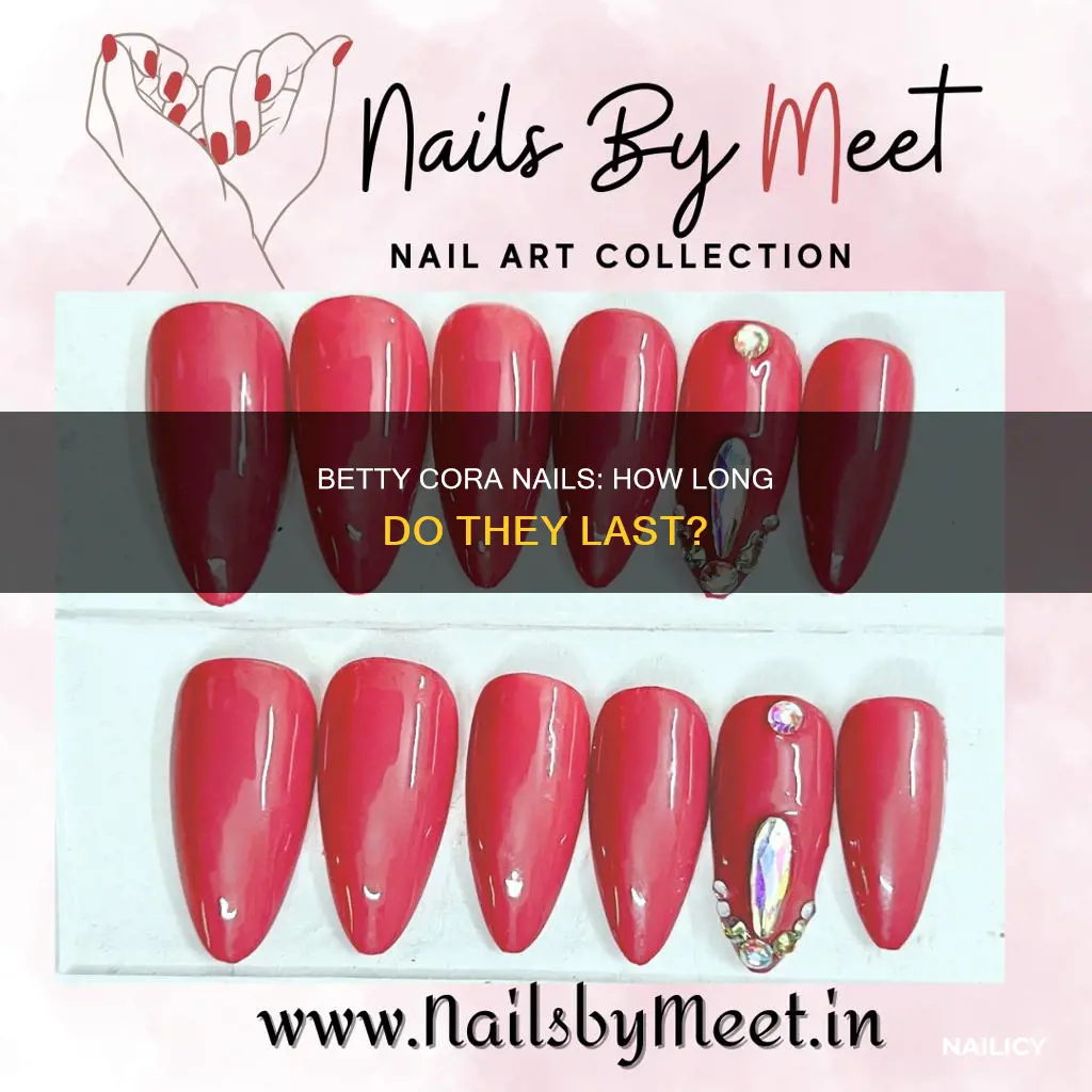 how long do betty cora nails last