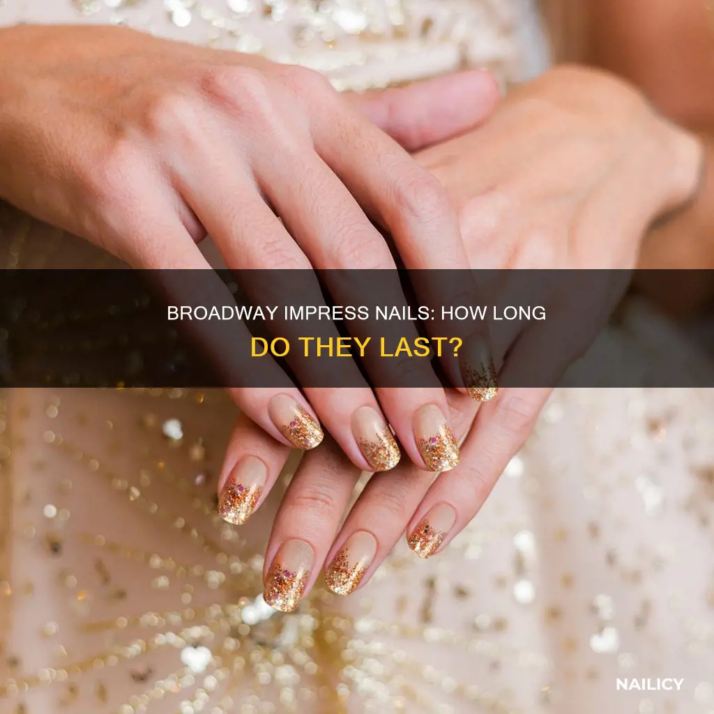 how long do broadway impress nails last